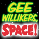 Gee Willikers Space!